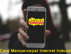 Cara Mempercepat Internet Indosat Ooredoo Paling Ampuh